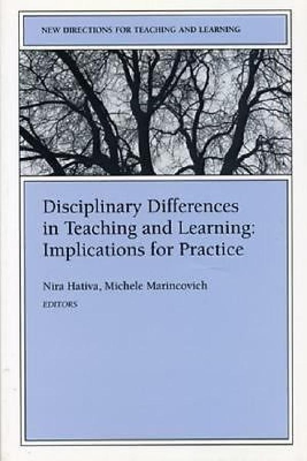 Disciplinary Differences in Teaching and Learning: Implications for Practice