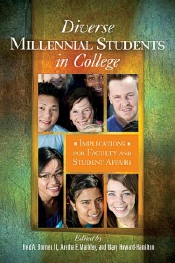 Diverse Millennial Students in College: Implications for Faculty and Student Affairs