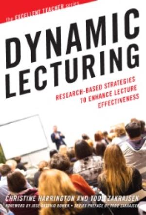 Dynamic Lecturing:  Research-Based Strategies to Enhance Lecture Effectiveness