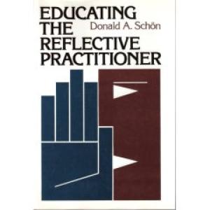 Educating the Reflective Practitioner: Toward a New Design for Teaching and Learning in the Professions