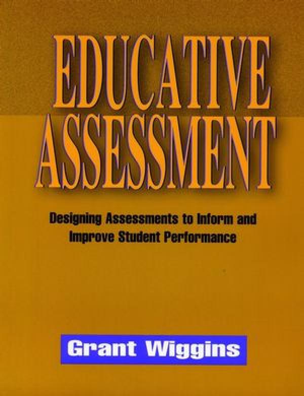 Educative Assessment:&nbsp; Designing Assessments to Inform and Improve Student Performance