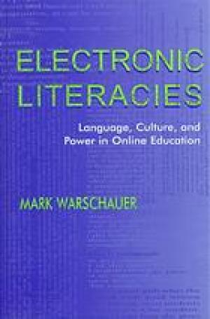 Electronic Literacies: Language, Culture, and Power in Online Education