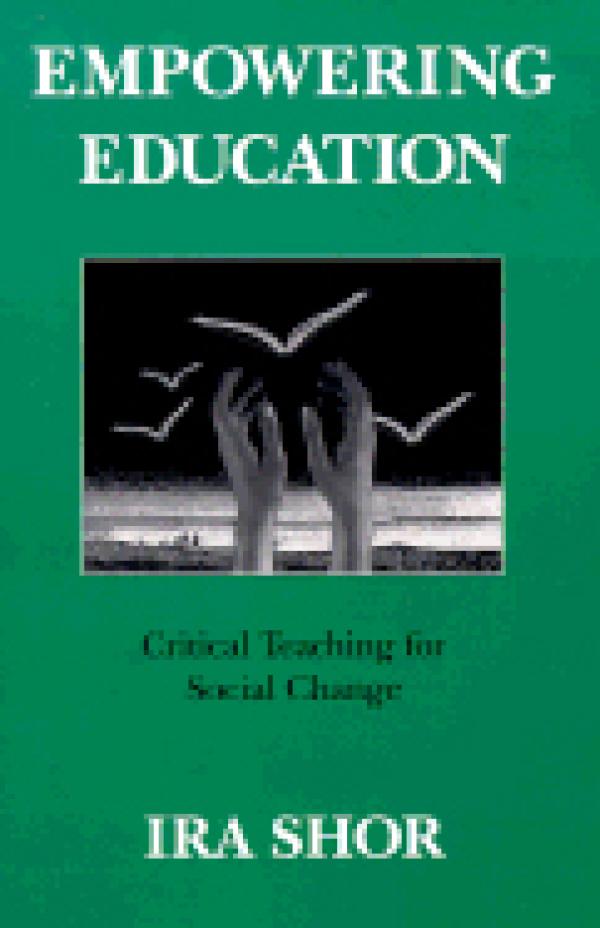 Empowering Education: Critical Teaching for Social Change