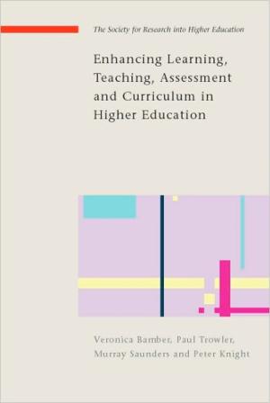 Enhancing Learning, Teaching, Assessment and Curriculum in Higher Education: Theory, Cases, Practices
