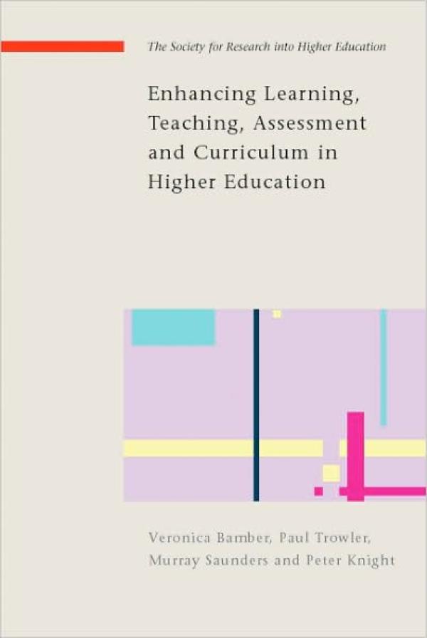 Enhancing Learning, Teaching, Assessment and Curriculum in Higher Education: Theory, Cases, Practices