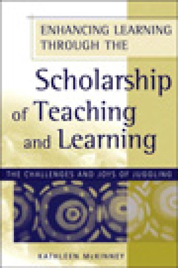 Enhancing Learning Through the Scholarship of Teaching and Learning: The Challenges and Joys of Juggling