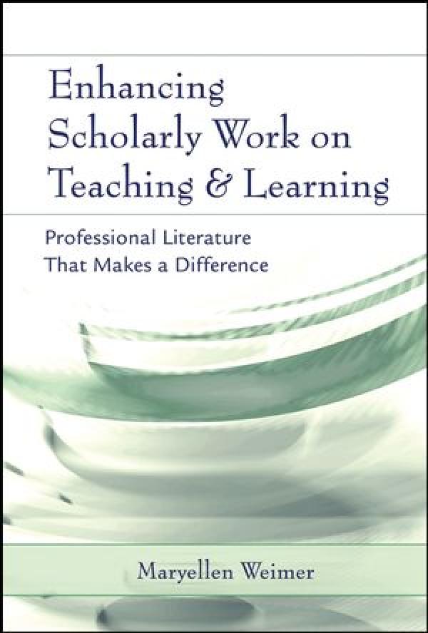 Enhancing Scholarly Work on Teaching and Learning: Professional Literature That Makes a Difference