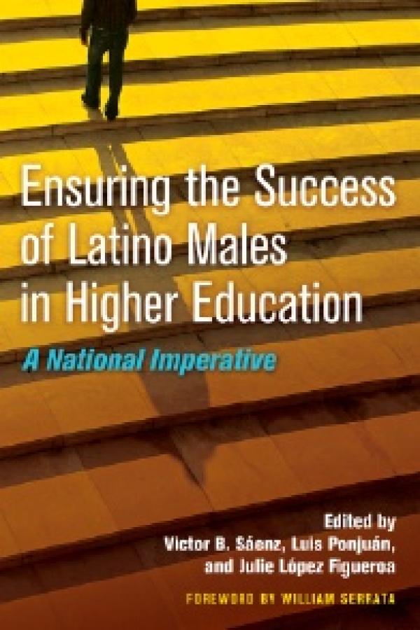 Ensuring the Success of Latino Males in Higher Education: A National Imperative