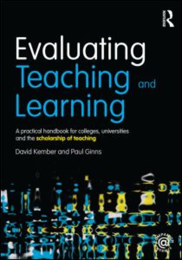 Evaluating Teaching and Learning: A practical handbook for colleges, universities and the scholarship of teaching