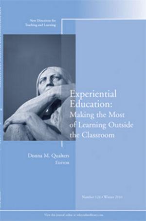 Experiential Education: Making the Most of Learning Outside the Classroom