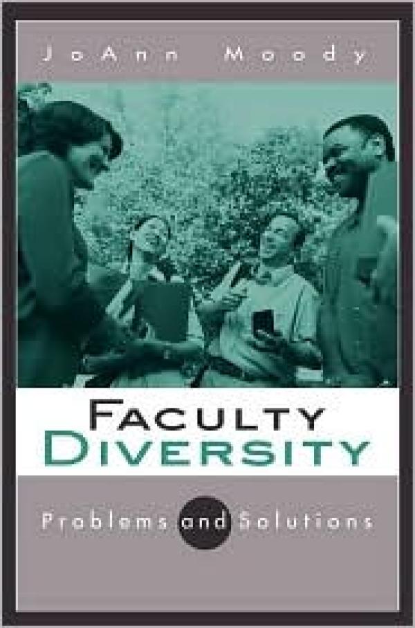 Faculty Diversity: Problems and Solutions