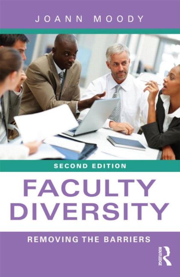 Faculty Diversity: Removing the Barriers, 2nd Edition