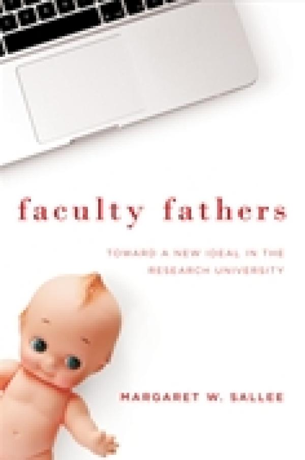 Faculty Fathers: Toward a New Ideal in the Research University