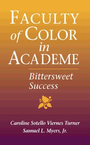 Faculty of Color in Academe: Bittersweet Success