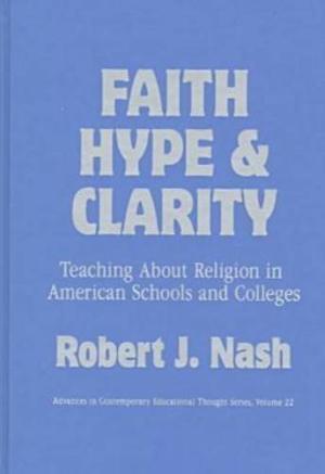 Faith, Hype and Clarity: Teaching About Religion in American Schools and Colleges