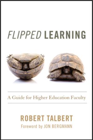 Flipped Learning - A Guide for Higher Education Faculty