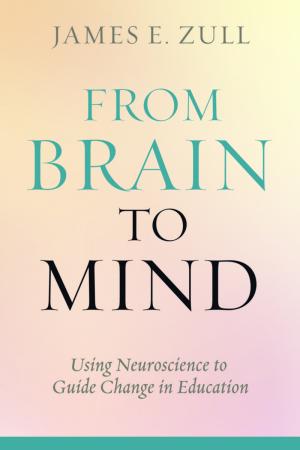 From Brain to Mind: Using Neuroscience to Guide Change in Education
