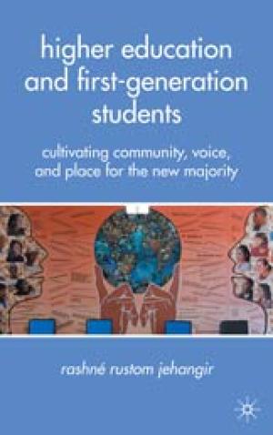 Higher Education and First-Generation Students: Cultivating Community, Voice, and Place for the New Majority