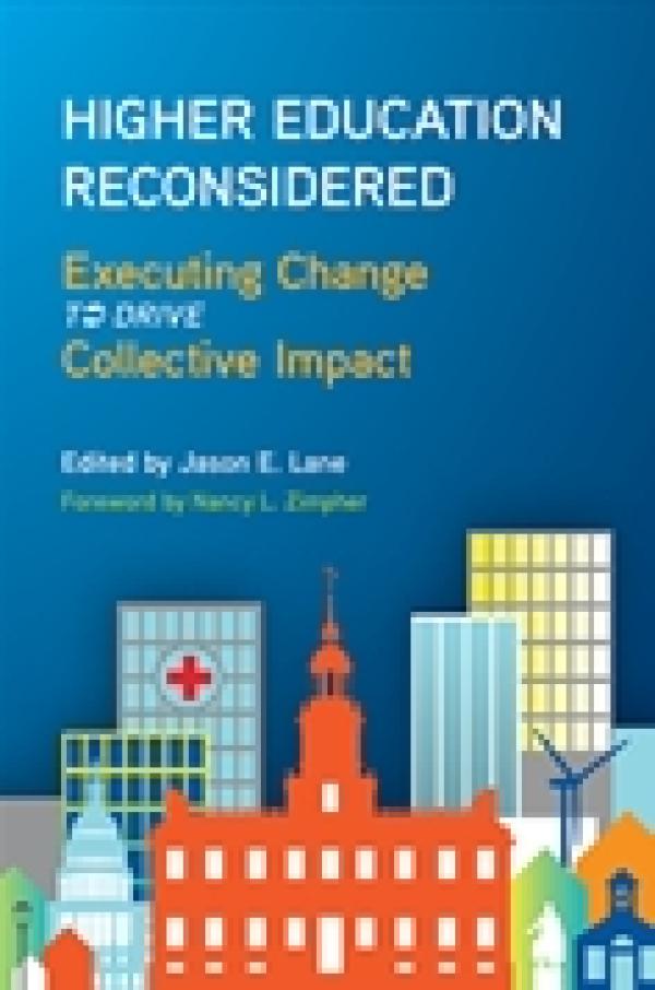 Higher Education Reconsidered: Executing Change to Drive Collective Impact
