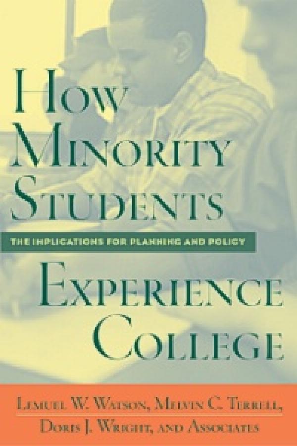 How Minority Students Experience College: Implications for Planning and Policy