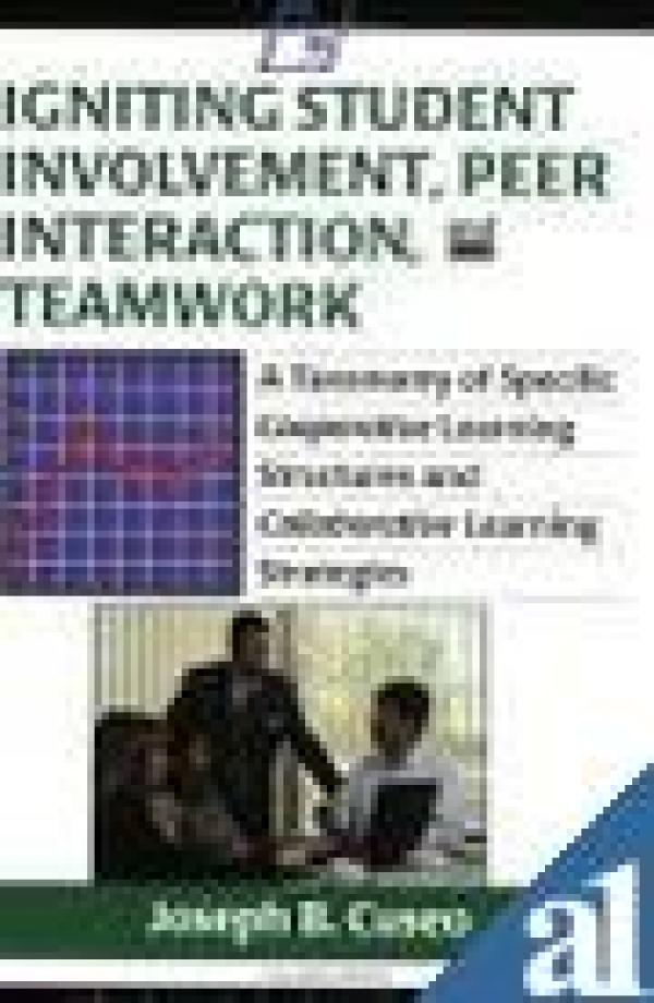 Igniting Student Involvement, Peer Interaction, and Teamwork: A Taxonomy of Specific Cooperative Learning Structures and Collaborative Learning Strategies