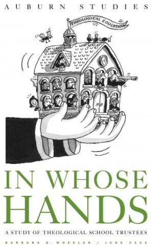 In Whose Hands?  A Study of Theological School Trustees