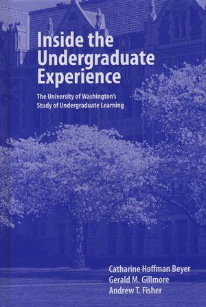 Inside the Undergraduate Experience: The University of Washington’s Study of Undergraduate Learning