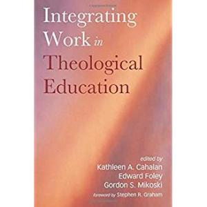 Integrating Work in Theological Education