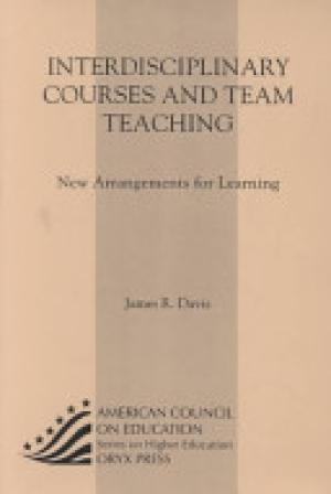 Interdisciplinary Courses and Team Teaching: New Arrangements for Learning