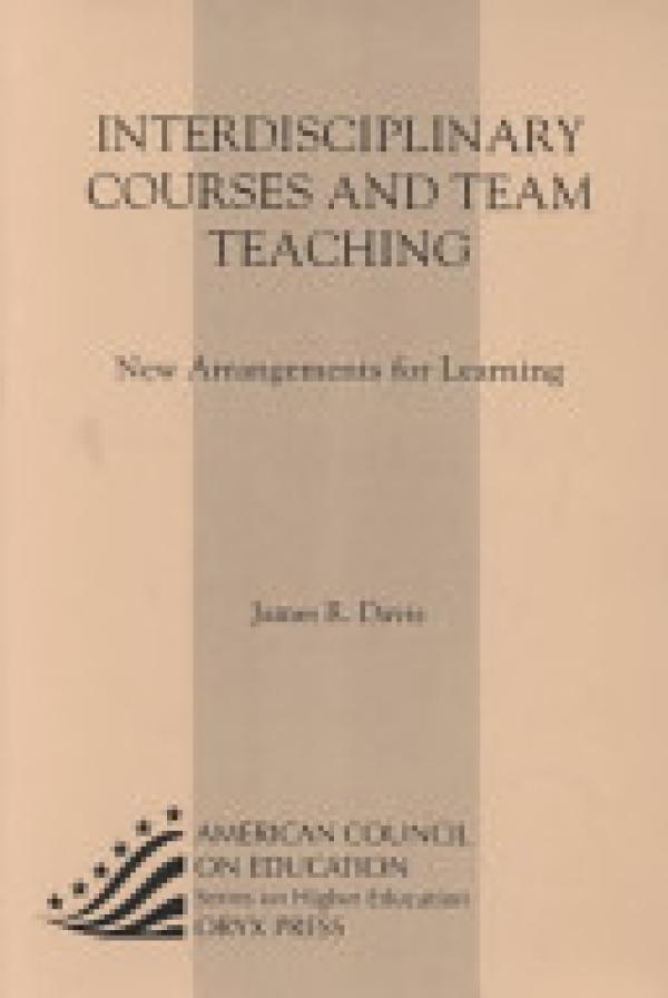 Interdisciplinary Courses and Team Teaching: New Arrangements for Learning