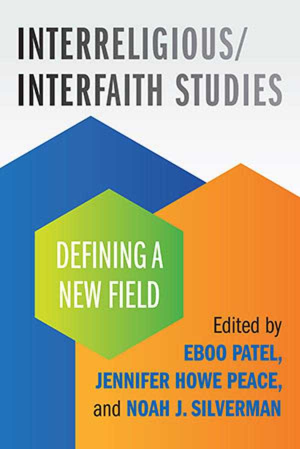 Interreligious/Interfaith Studies:&nbsp; Defining a New Field