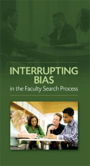 “Interrupting Bias in the Faculty Search Process: A Film and Facilitation Guide”