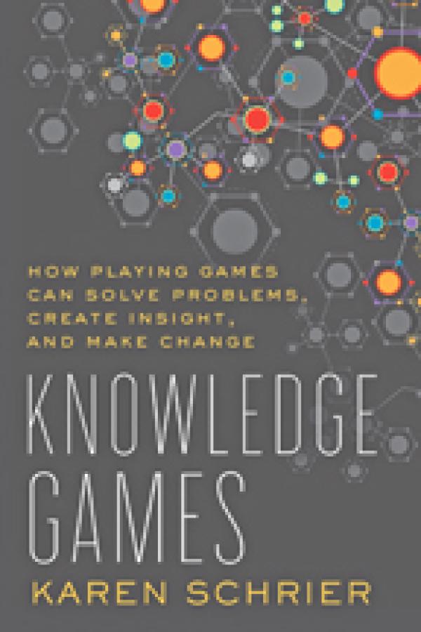Knowledge Games: How Playing Games Can Solve Problems, Create Insight, and Make Change