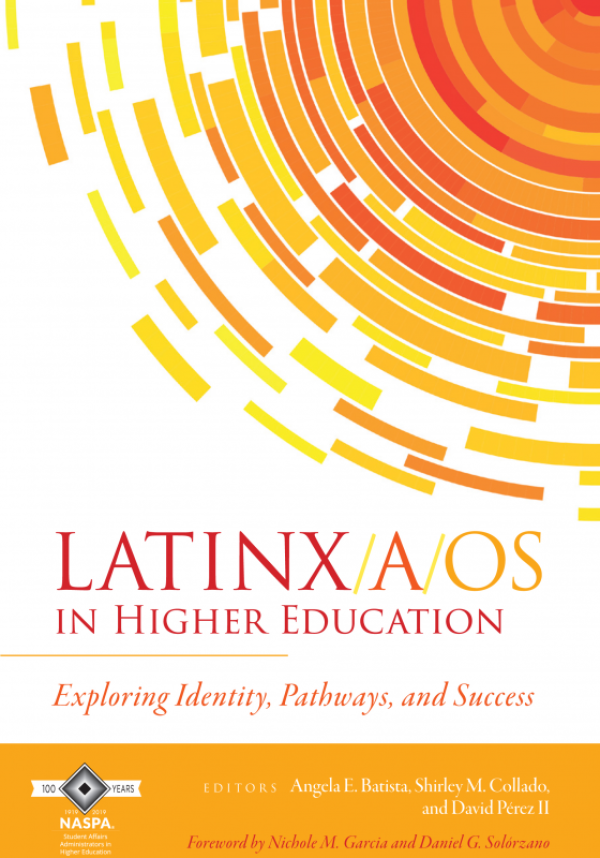 Latinx/a/os in Higher Education: Exploring Identity, Pathways, and Success