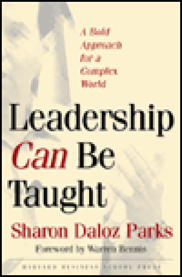 Leadership Can Be Taught: A Bold Approach for a Complex World