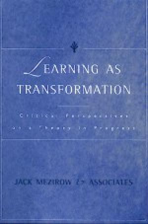 Learning as Transformation: Critical Perspectives on a Theory in Progress