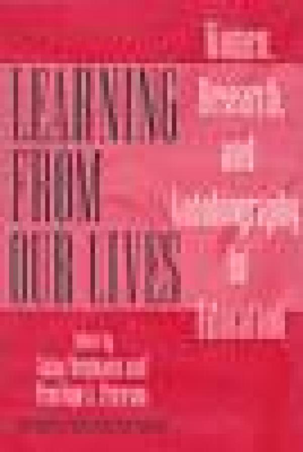 Learning from Our Lives: Women, Research and Autobiography in Education