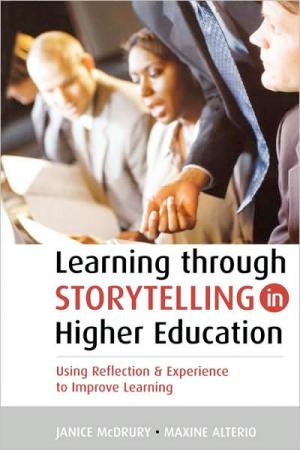 Learning through Storytelling in Higher Education: Using Reflection & Experience to Improve Learning