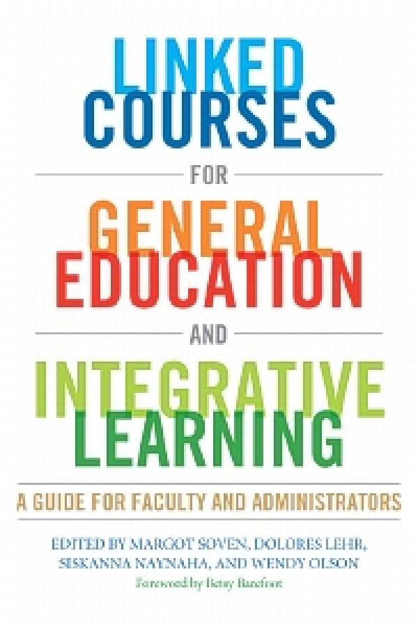 Linked Courses for General Education and Integrative Learning: A Guide for Faculty and Administrators