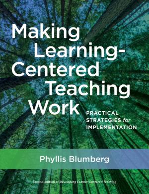 Making Learning-Centered Teaching Work:  Practical Strategies for Implementation