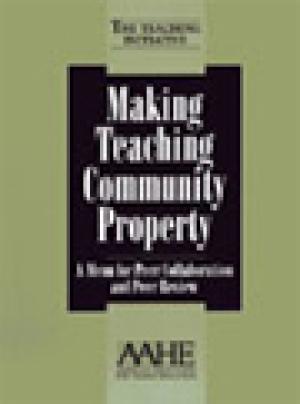 Making Teaching Community Property: A Menu for Peer Collaboration and Peer Review