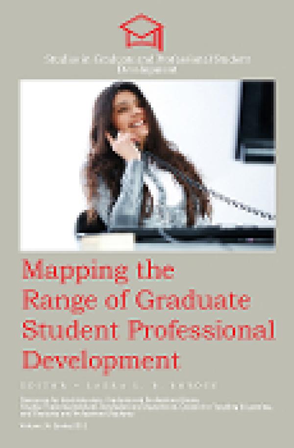 Mapping the Range of Graduate Student Professional Development: Studies in Graduate and Professional Student Development, Number 14