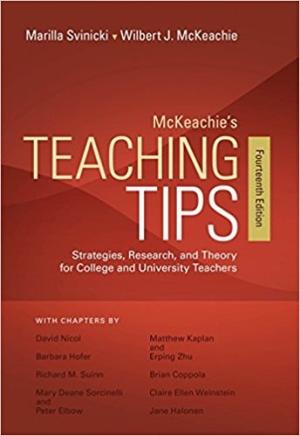 McKeachie’s Teaching Tips: Strategies, Research, and Theory for College and University Teachers (Fourteenth Edition)