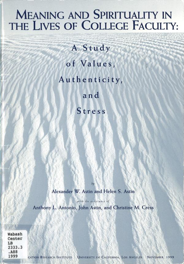 Meaning and Spirituality in the Lives of College Faculty: A Study of Values, Authenticity, and Stress