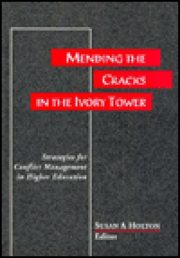 Mending the Cracks in the Ivory Tower: Strategies for Conflict Management in Higher Education