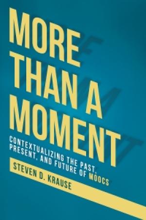 More than a Moment: Contextualizing the Past, Present, and Future of MOOCs