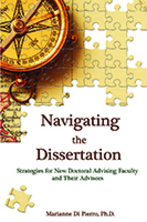 Navigating the Dissertation: Strategies for New Doctoral Advising Faculty and Their Advisees