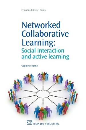 Networked Collaborative Learning: Social Interaction and Active Learning