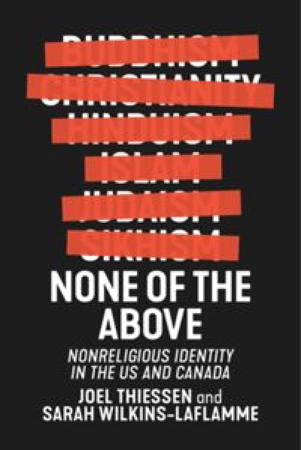 None of the Above:&nbsp; Nonreligious Identity in the US and Canada