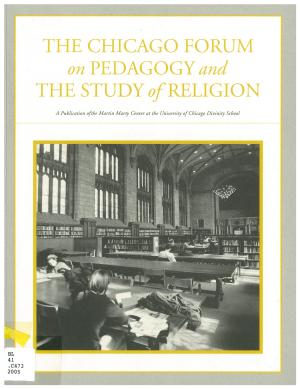 Occasional Papers, Volume 2.: The Chicago Forum on Pedagogy and The Study of Religion: A Publication of the Martin Marty Center at the University of Chicago Divinity School